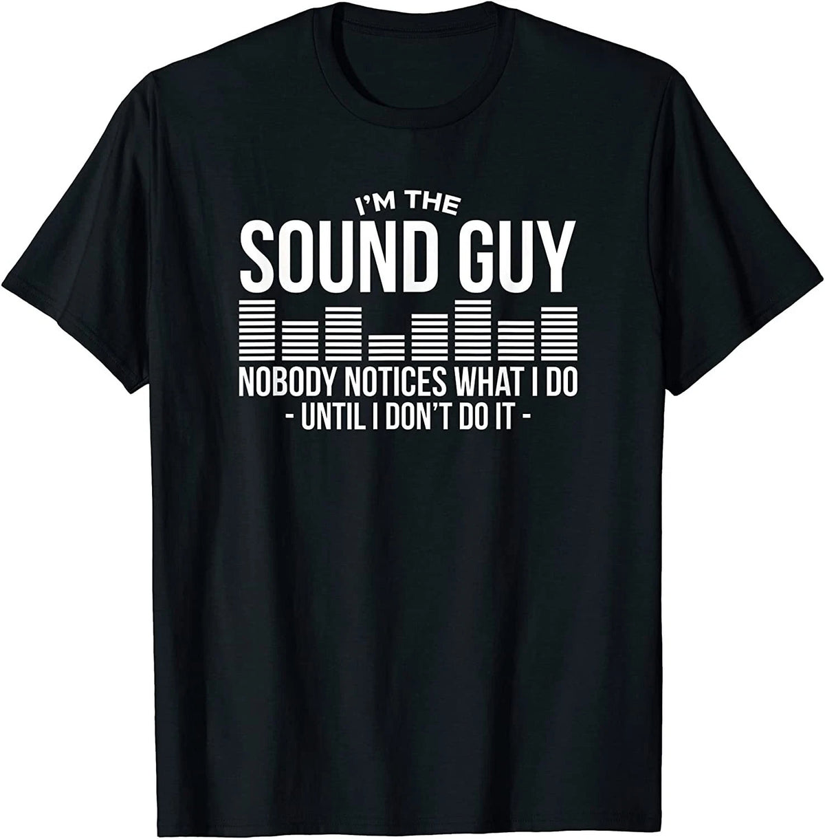 NEW Funny Audio Engineer Sound Technician Guy Gift T-Shirt - MADE IN USA