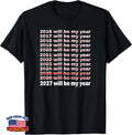 2027 Will Be My Year Funny Sarcastic New Years Eve T-Shirt