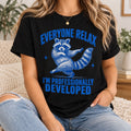 Everyone Relax Shirt Funny Teacher Raccoon Meme Top Unisex Graphic