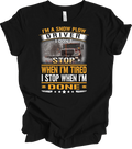 Snow Plow Driver T-Shirt I Don't Stop When I'm Tired Funny Trucker Gift Men Tee