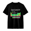 Can I Lick It Periodic Table Teacher Student Funny Unisex T-Shirt