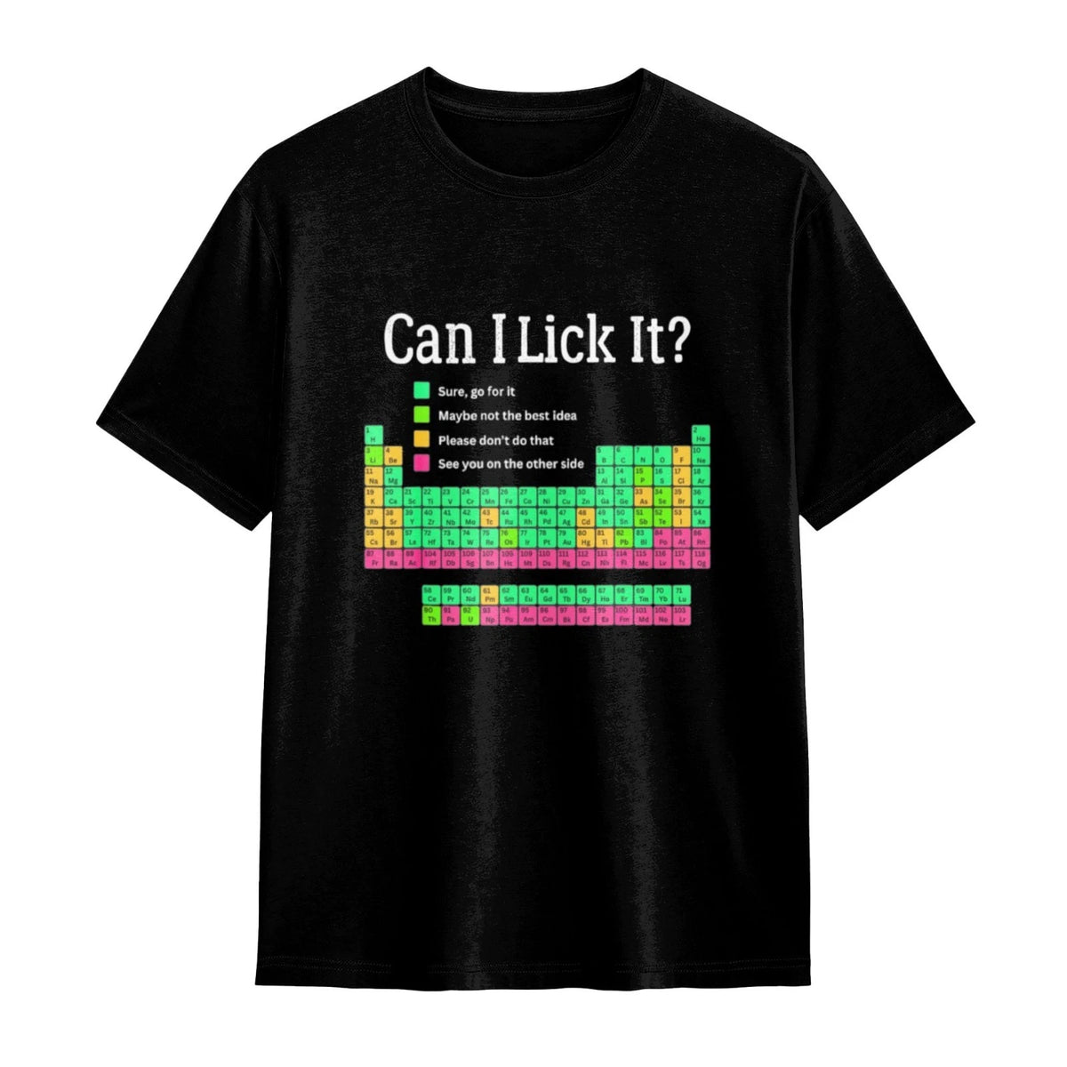 Can I Lick It Periodic Table Teacher Student Funny Unisex T-Shirt