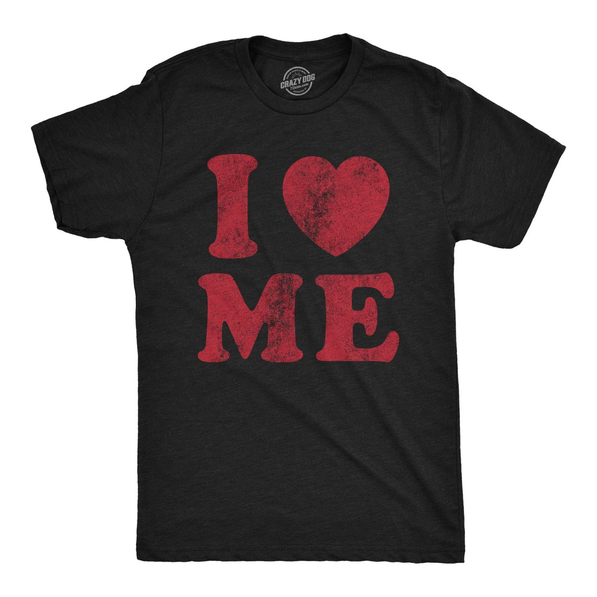 Mens I Love Me T Shirt Funny Self Love Valentine's Day Single Tee Image 1 of 4