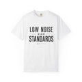 Low Noise High Standards T-Shirt Minimalist Motivational Graphic Tee