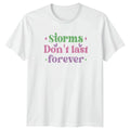 Storms Dont Last Forever Womens T-Shirt Groovy Motivational Quote