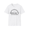 Motherhood because Privacy Is Overrated T-Shirt | Mom Life Tee