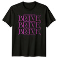 Brave Brave Brave T-Shirt Minimalist Typography Streetwear Birthday Gift For Him