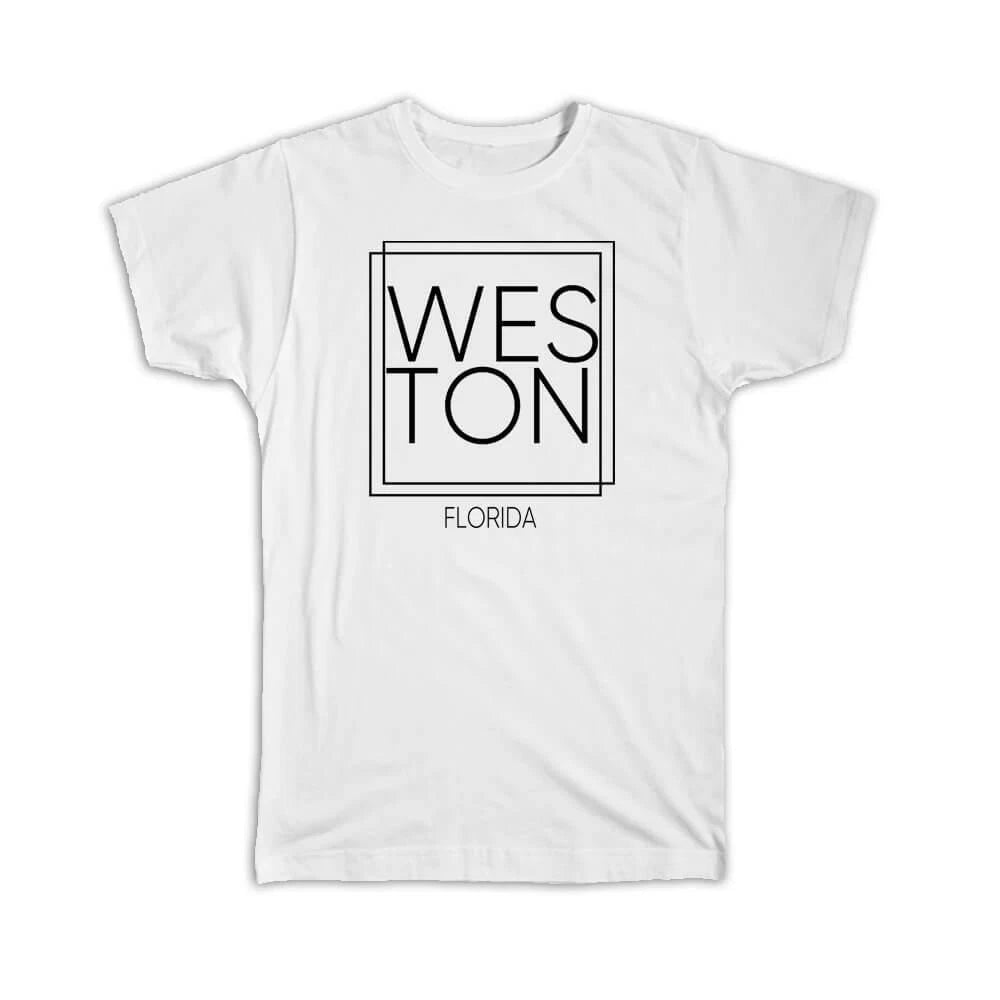 Gift T-Shirt : WESTON Florida Square Modern Minimalist Font