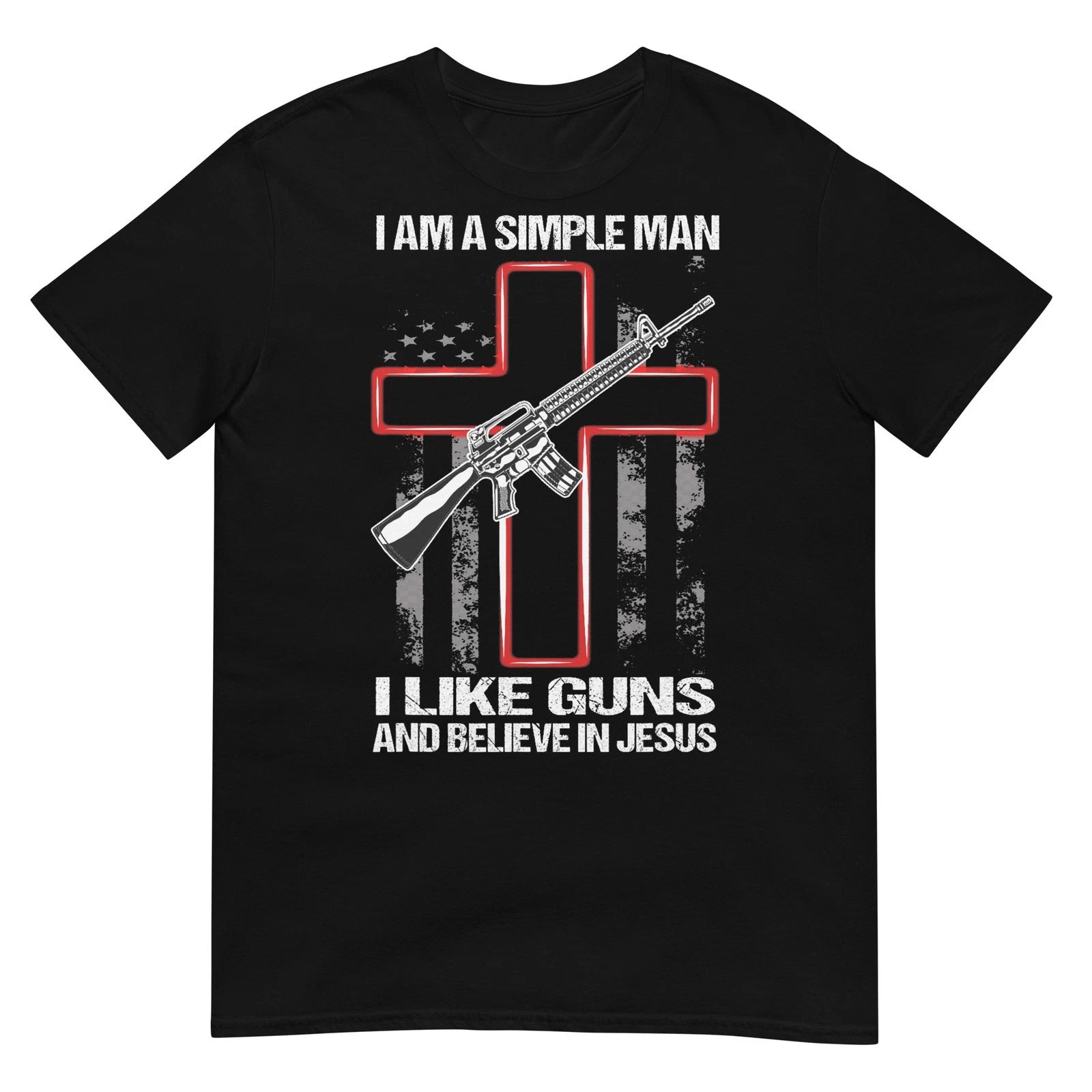 I'm A Simple Man I Like Guns and Believe in Jesus T-Shirt
