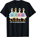 Test Day Off to Actively Monitor Goose State Testing Teacher T-Shirt