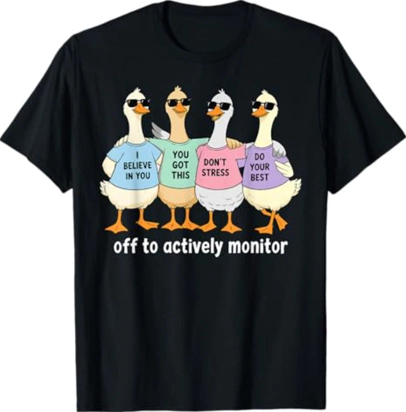 Test Day Off to Actively Monitor Goose State Testing Teacher T-Shirt