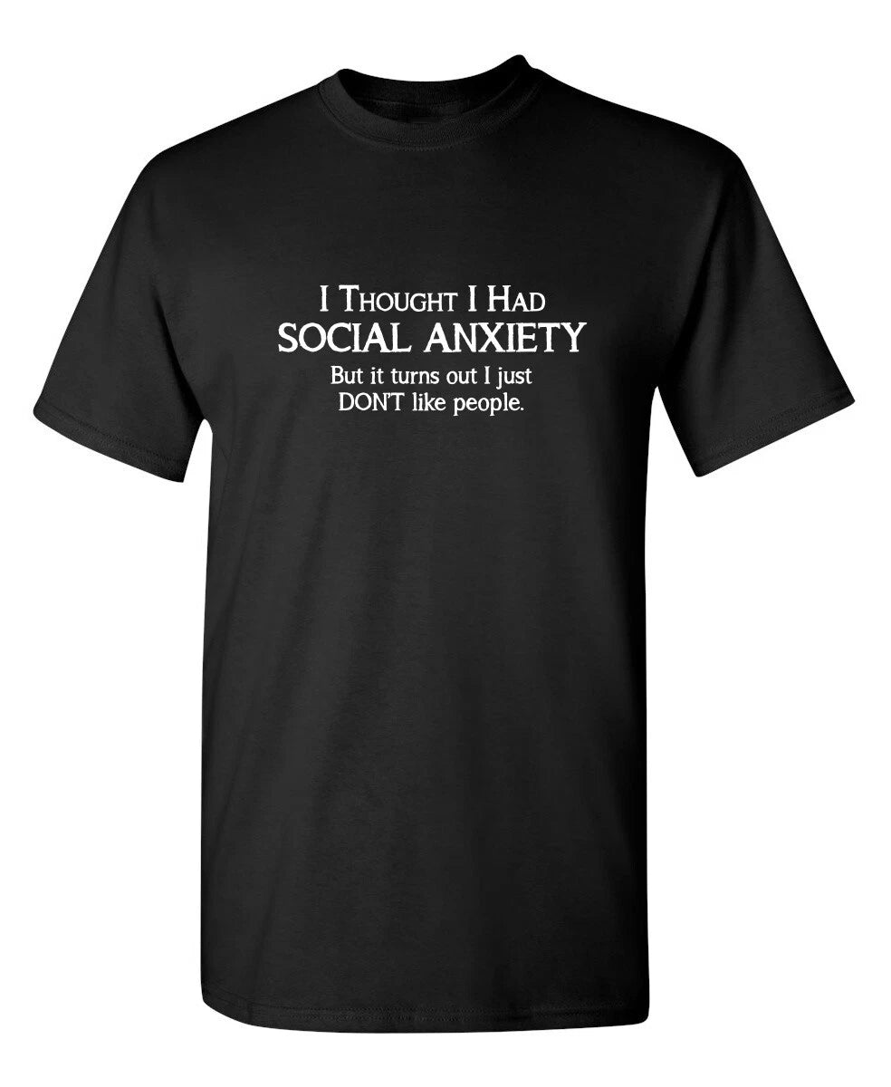 I Thought I Had Social Anxiety Sarcastic Humor Graphic Novelty Funny T Shirt Image 1 of 4