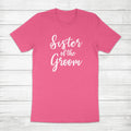 Sister of the Groom Gift Bridal Shower Bachelorette Party Wedding Tee T-Shirt Image 1 of 2
