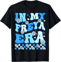 in My Freya Era Funny Freya Heart for Men Women unisex T-Shirt