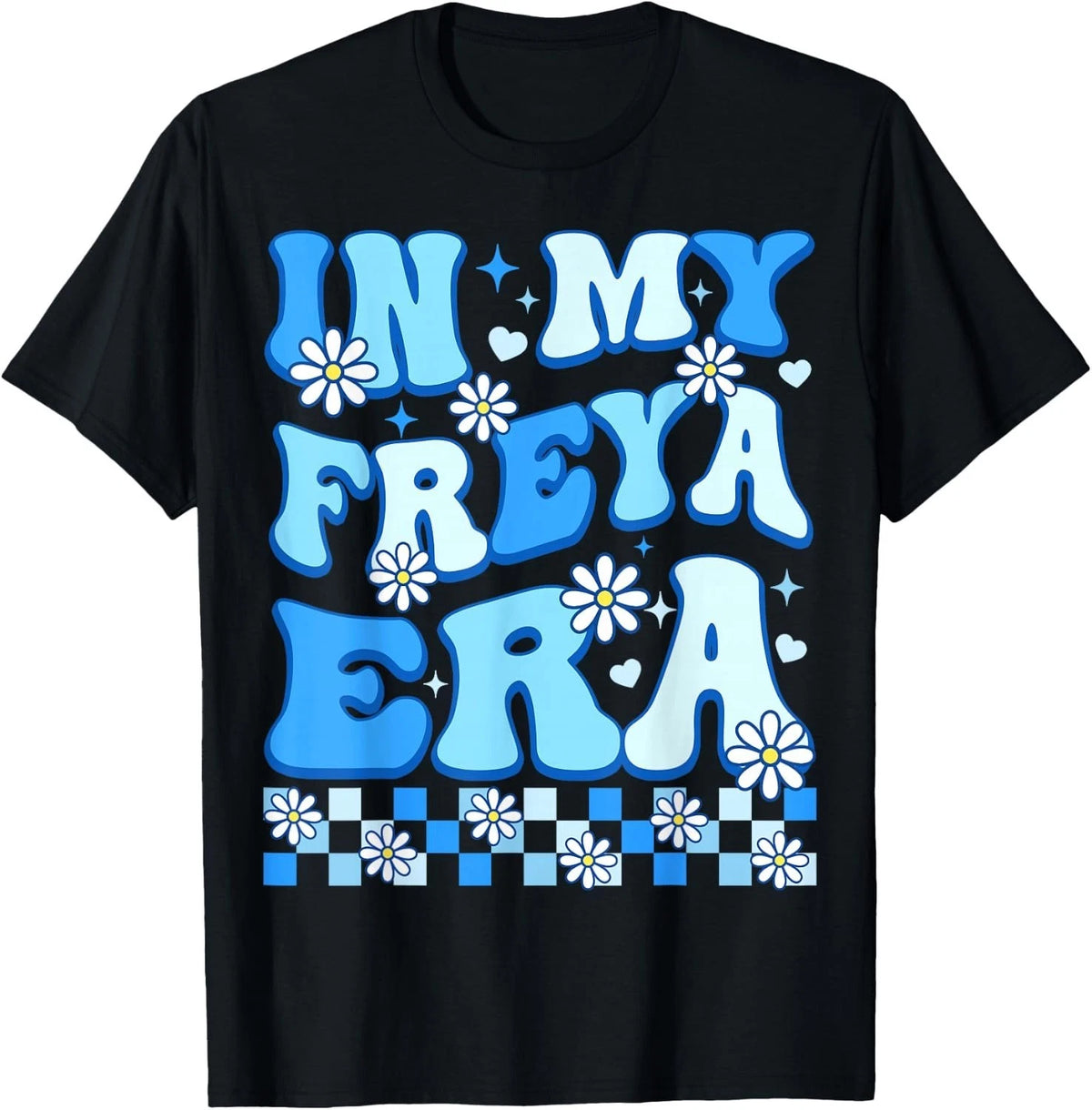 in My Freya Era Funny Freya Heart for Men Women unisex T-Shirt