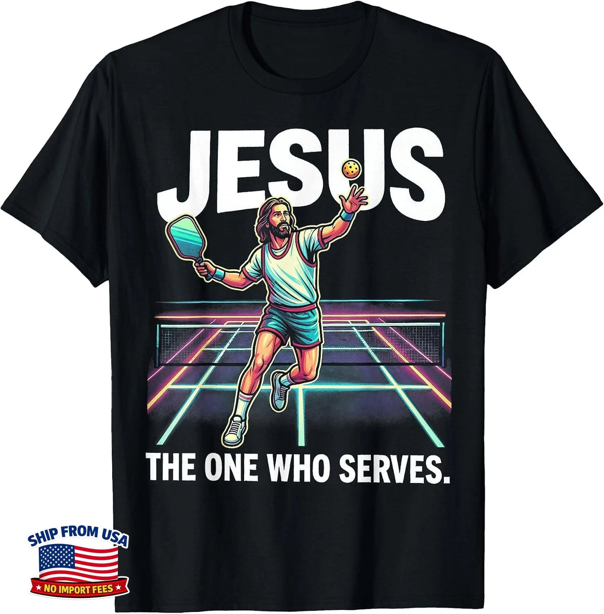 Funny Pickleball T-Shirt Jesus The One Who Serves