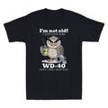 Owl I'm Not Old I Just Need Some WD-40 & A Little Duct Tape Funny Men's T-Shirt
