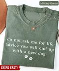 Do Not Ask Me For Life Advice Shirt, Gift For Dog Owner, Funny Dog Mom Shirt, Pe