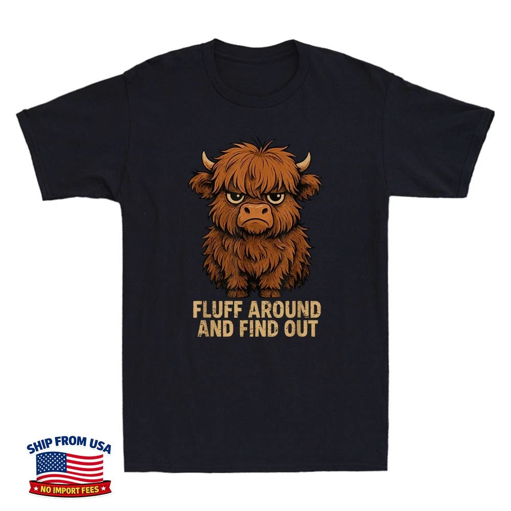 Fluff Around and Find Out Funny Highland Cow Graphic Humor Saying Men's T-Shirt
