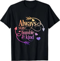 Always Be Humble And Kind Funny Tee - Made In Usa Tee - Made In Usa