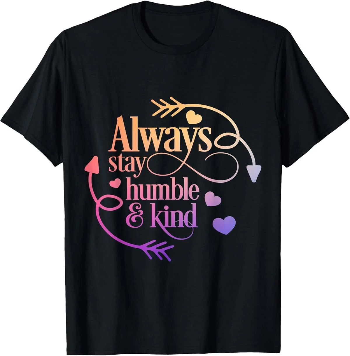 Always Be Humble And Kind Funny Tee - Made In Usa Tee - Made In Usa