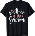 Wedding Mother of Groom Mom Bachelorette Party Grooms Mom T-Shirt
