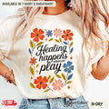 Healing Happens When We Play Comfort Tee Boho Therapist Gift