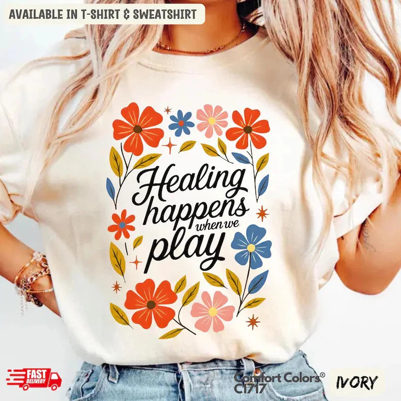 Healing Happens When We Play Comfort Tee Boho Therapist Gift