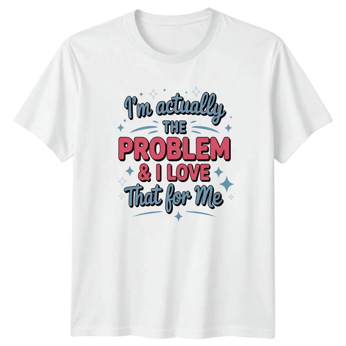 Im Actually The Problem & T-Shirt Gen Z Slang Sarcastic Humor Birthday Gift