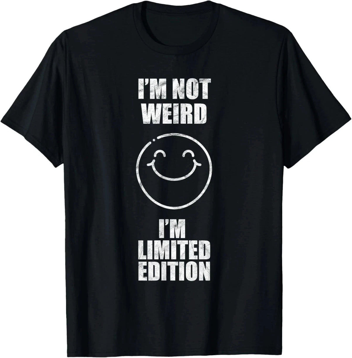 Funny Sarcasm I'm not Weird I'm limited Edition Sarcastic T-Shirt Sizes S-5XL