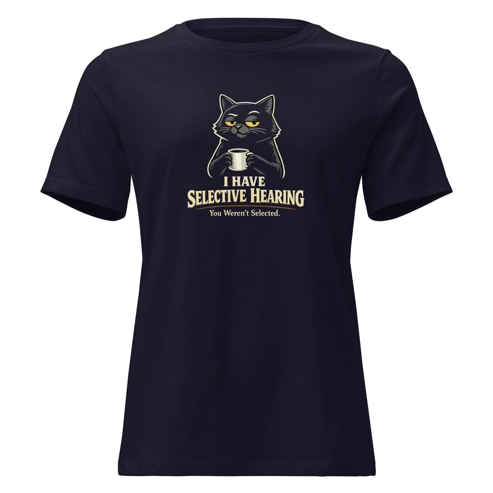 Selective Hearing Cat Funny Sarcastic Tee for Cat Lovers