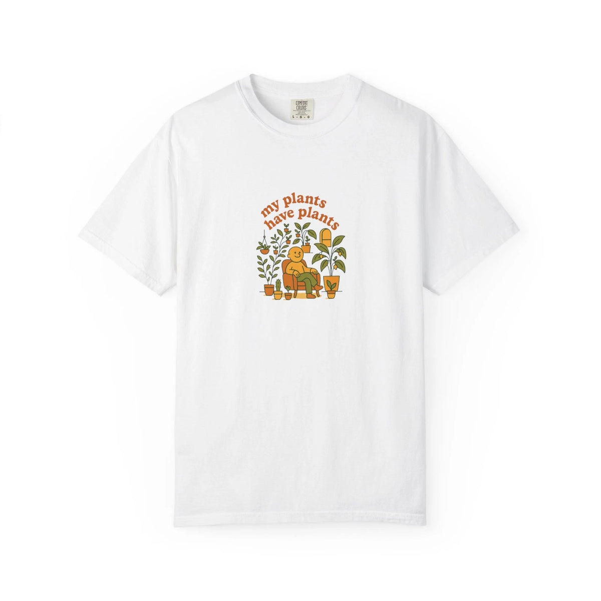 My plants have Plants, Plant Lover T-Shirt, Plant Lady Tee