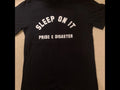 Sleep On It - Pride & Disaster Simple Design T-Shirt (Med Size)