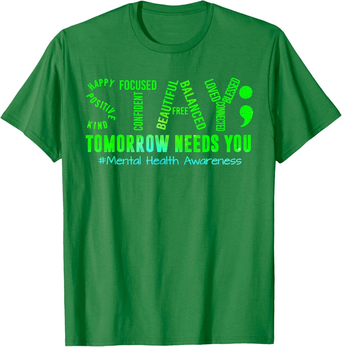 Stay Tomorrow Needs You Mental Health Matters Unisex T-Shirt