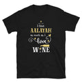 Fun I Love Aalayah As Much As I Love Wine Unisex T-Shirt