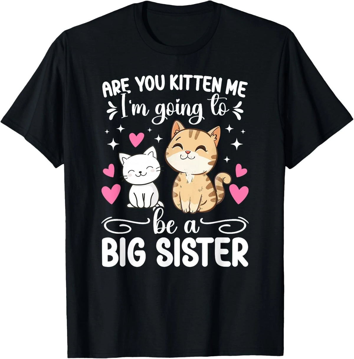 I_m Going To Be Big Sister Promoted To Big Sister To Be Gift Unisex T-Shirt
