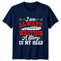 I Am Always Writing A T-Shirt Authors Writing Gift For Him And Her