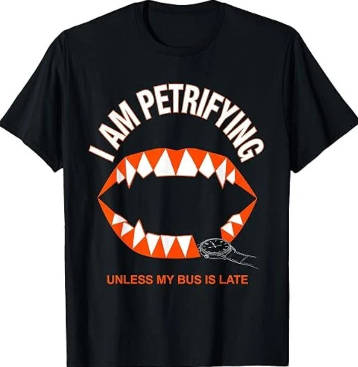 Men's I Am Petrifying Unless My Bus Is Late Halloween T-Shirt