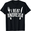 I Beat Anorexia Awareness Funny Family Therapy Unisex T-Shirt