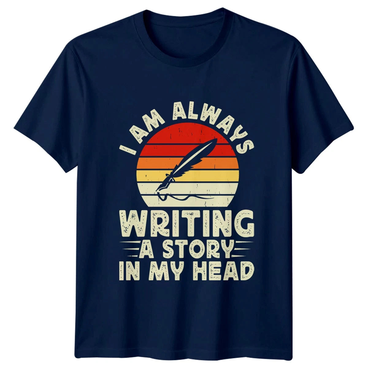 I Am Always Writing A T-Shirt Creative Writing Writer Gift For Him And Her