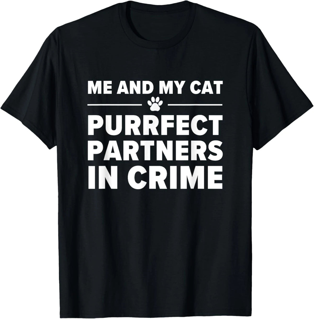 Me and My Cat Kitten Cat Lover Cat Owner Cat Dad Cat Mom T-Shirt