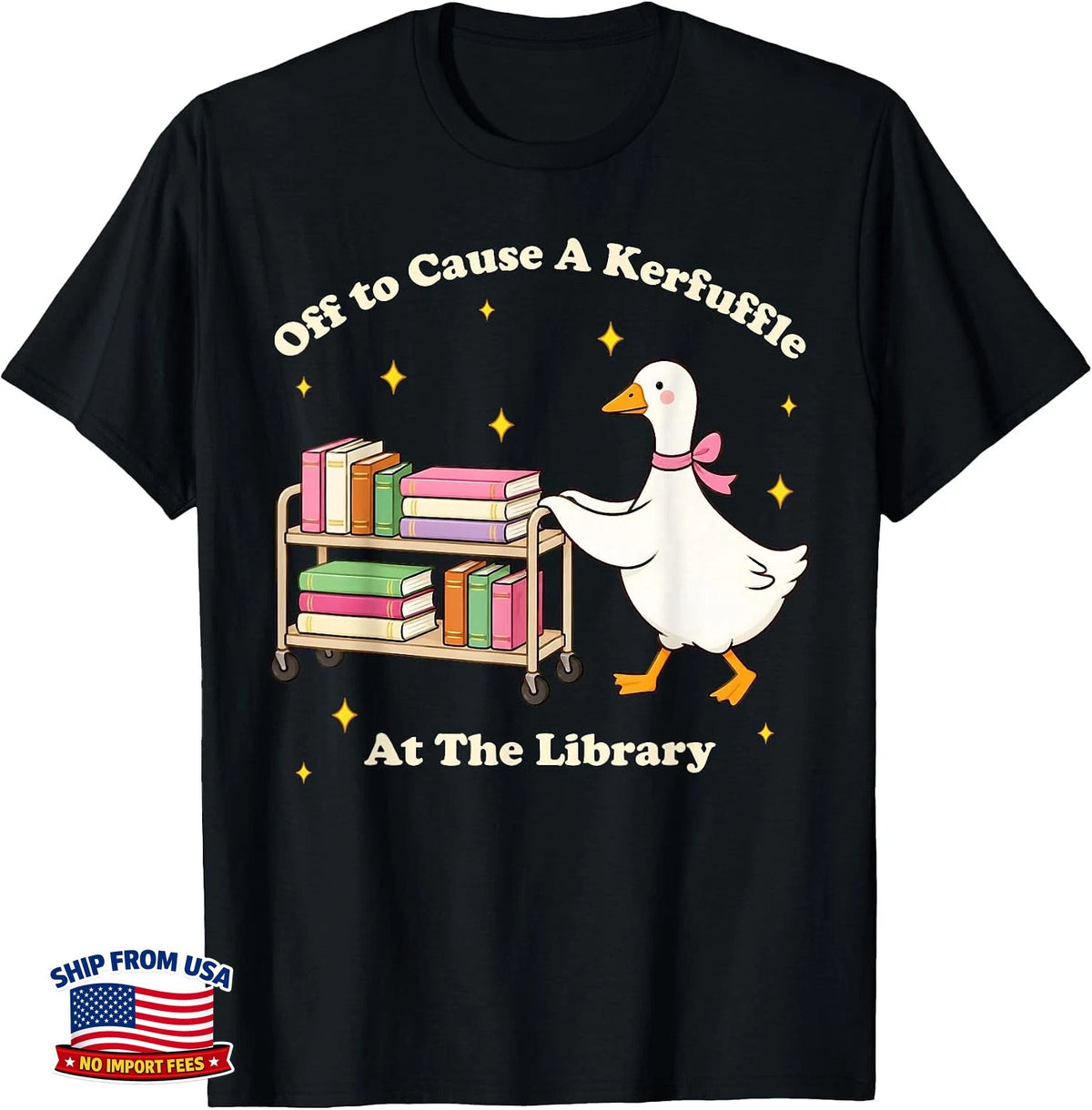 Goose Librarian Off to Cause A Kerfuffle At The Library T-Shirt