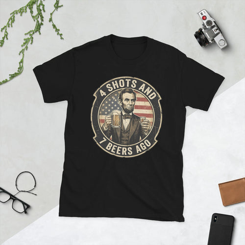 Abraham Lincoln 4 Shots and 7 Beers Ago Drinking Party Funny T-Shirt