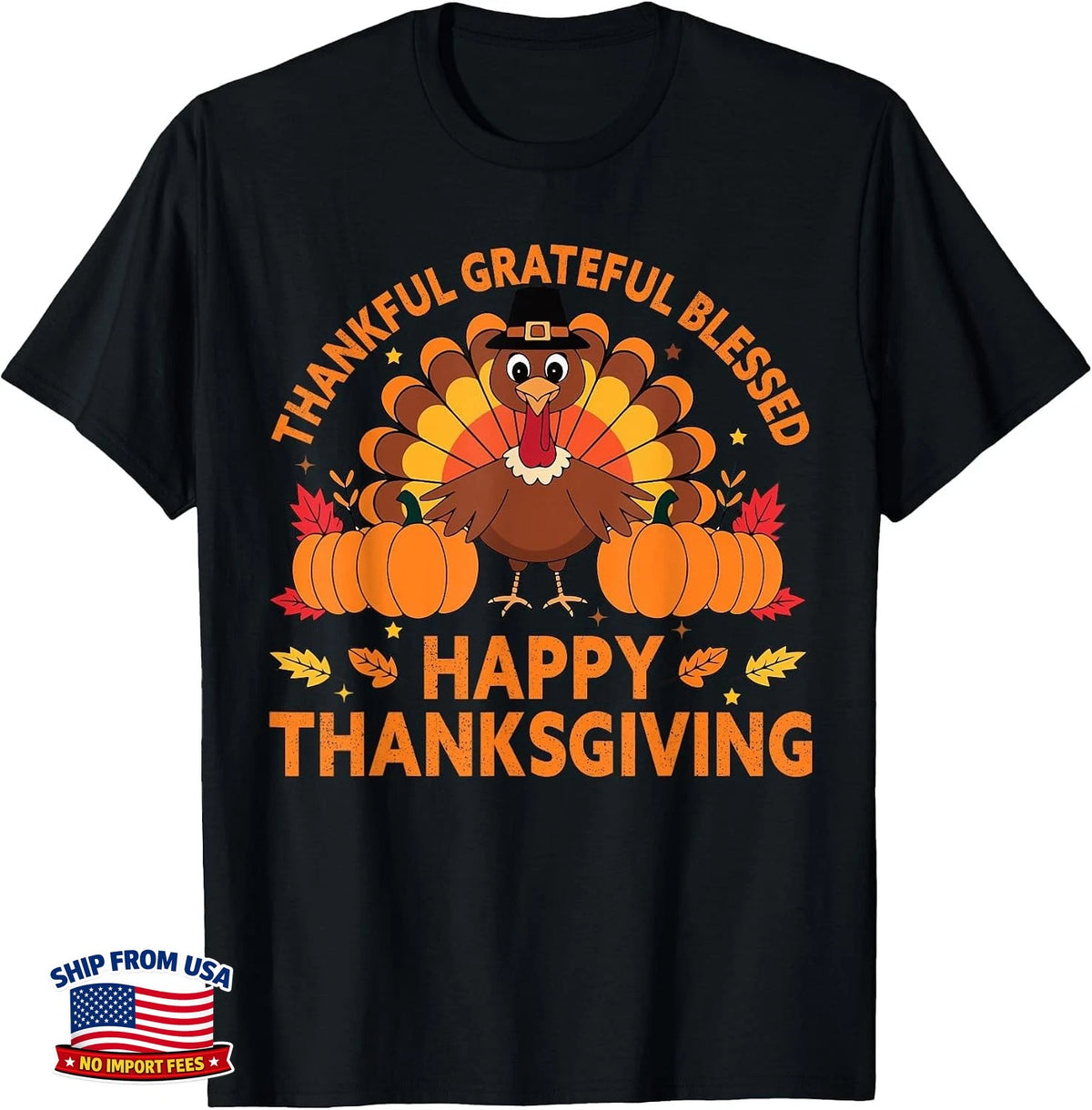 Thankful Grateful Blessed Turkey, Happy Thanksgiving T-Shirt