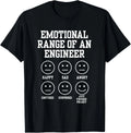 Emotional Range of an Engineer Funny Engineering Faces Fan Gift Unisex T-Shirt
