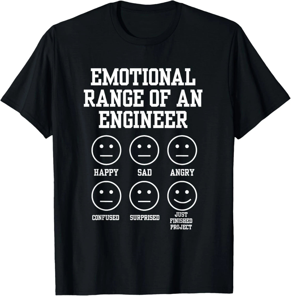 Emotional Range of an Engineer Funny Engineering Faces Fan Gift Unisex T-Shirt
