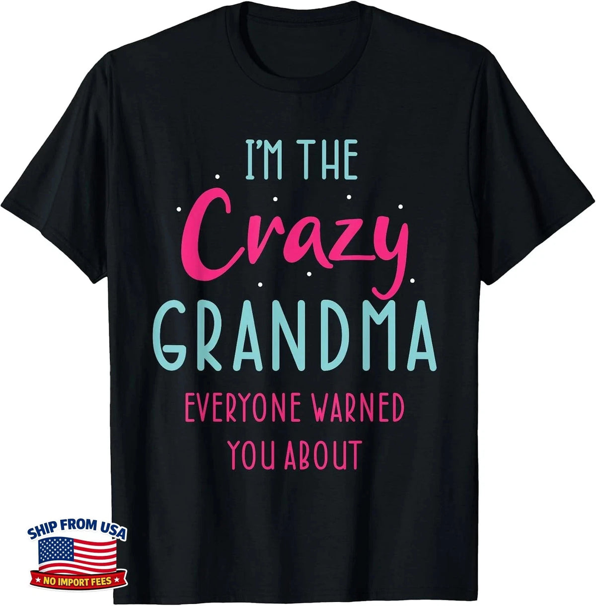 Crazy Grandma Humor Design for Grandmother Funny Grandmom T-Shirt Image 1 of 3