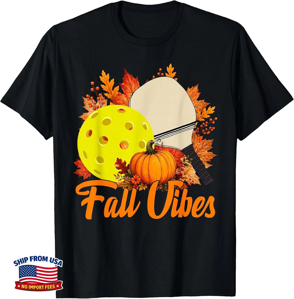 Fall Autumn Vibes Pickleball Pumpkins Thanksgiving Women Men T-Shirt