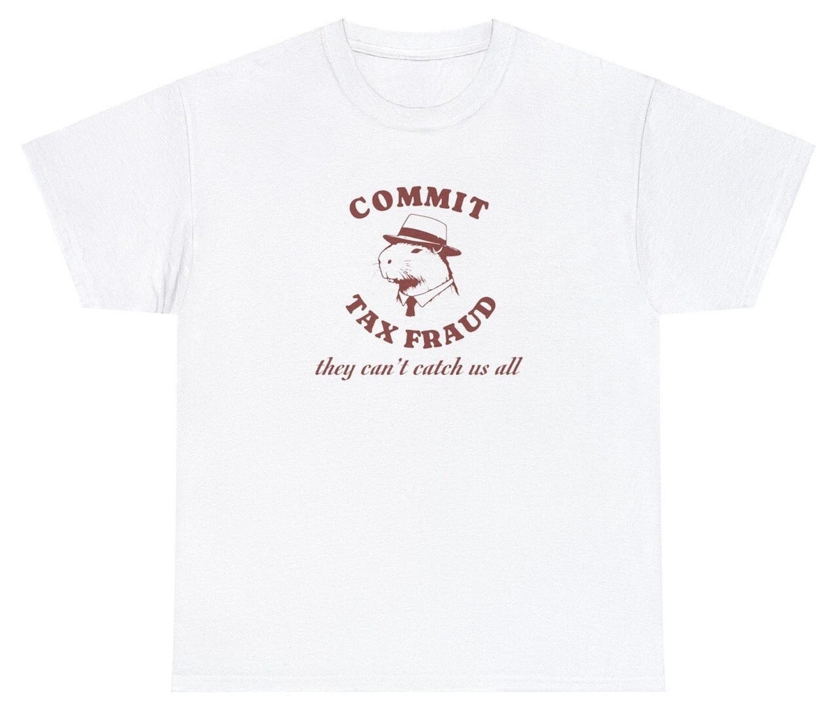 Commit Tax Fraud T Shirt Funny Capybara Meme Shirt Cute Gift Humor Tee
