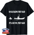 Kayak Funny Saying Kayaking Unisex T-Shirt Image 1 of 4